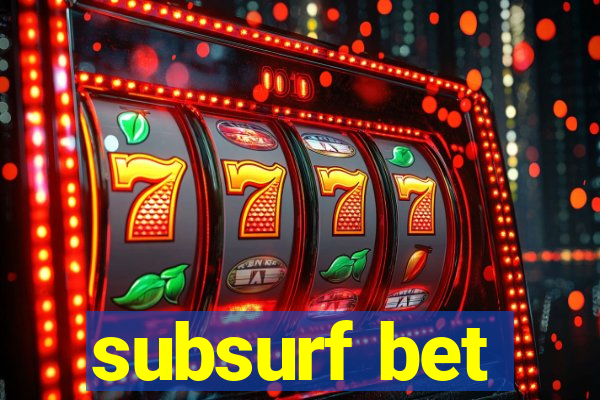 subsurf bet